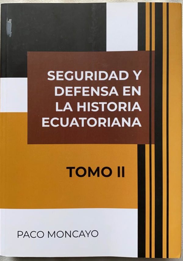 SEGURIDAD Y DEFENSA EN LA HISTORIA ECUATORIANA TOMO I y TOMO II - Imagen 2